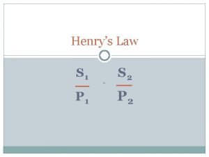 Henrys Law S 1 P 1 S 2