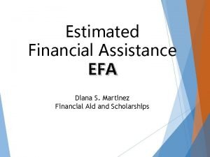 Estimated Financial Assistance EFA Diana S Martinez Financial
