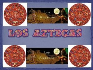 Aztecas curiosidades