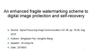 An enhanced fragile watermarking scheme to digital image