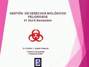 GESTIN DE DESECHOS BIOLGICOS PELIGROSOS 31 Oct5 Noviembre