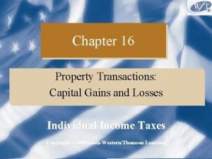 Chapter 16 Property Transactions Capital Gains and Losses