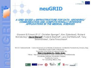 neu GRID A GRIDBASED eINFRASTRUCTURE FOR DATA ARCHIVING