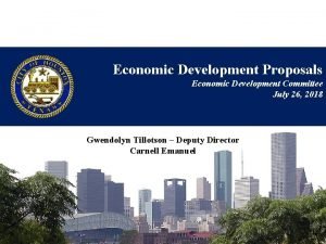 Economic Development Proposals Economic Development Committee July 26