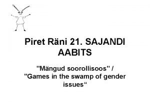 Piret Rni 21 SAJANDI AABITS Mngud soorollisoos Games