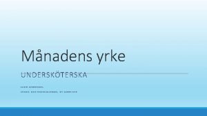 Mnadens yrke UNDERSKTERSKA KARIN ANDERSSON STUDIE OCH YRKESVGLEDARE