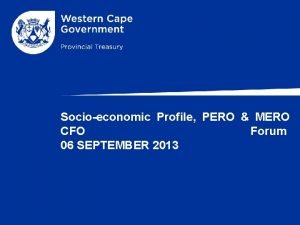 Socioeconomic Profile PERO MERO CFO Forum 06 SEPTEMBER