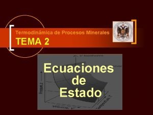 Termodinmica de Procesos Minerales TEMA 2 Ecuaciones de