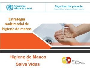 Estrategia multimodal de higiene de manos Infecciones Asociadas