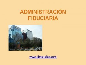 ADMINISTRACIN FIDUCIARIA www jjmoralex com Antecedente del Derecho