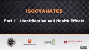 ISOCYANATES Part 1 Identification and Health Effects Introduction