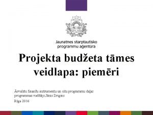 Projekta budeta tmes veidlapa piemri rvalstu finanu instrumentu