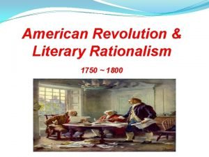 American Revolution Literary Rationalism 1750 1800 Period Overview