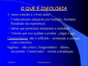 O QUE IDEOLOGIA 1 senso comum e o