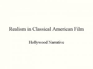 Realism in Classical American Film Hollywood Narrative Film
