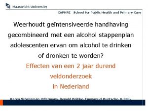 Maastricht University CAPHRI School for Public Health and