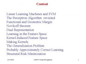 Content Linear Learning Machines and SVM The Perceptron