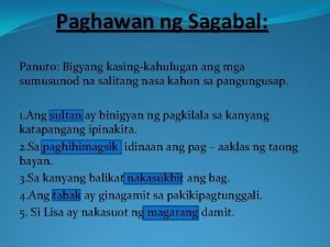 Paghawan ng Sagabal Panuto Bigyang kasingkahulugan ang mga