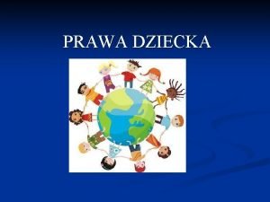 PRAWA DZIECKA 20 listopada obchodzimy Oglnopolski Dzie Praw