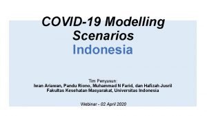 COVID19 Modelling Scenarios Indonesia Tim Penyusun Iwan Ariawan