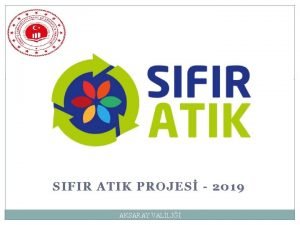 SIFIR ATIK PROJES 2019 AKSARAY VALL SIFIR ATIK