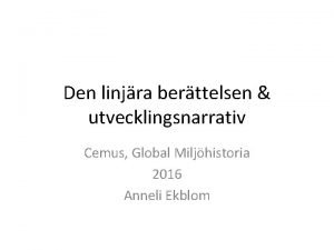 Den linjra berttelsen utvecklingsnarrativ Cemus Global Miljhistoria 2016