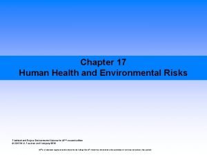 Chapter 17 Human Health and Environmental Risks Friedland