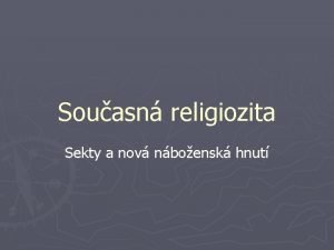 Souasn religiozita Sekty a nov nboensk hnut Nboensk