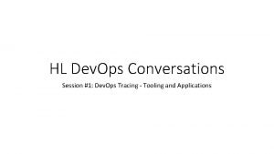 HL Dev Ops Conversations Session 1 Dev Ops