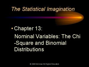 The Statistical Imagination Chapter 13 Nominal Variables The