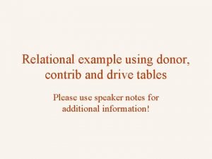 Relational example using donor contrib and drive tables