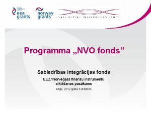 Programma NVO fonds Sabiedrbas integrcijas fonds EEZ Norvijas