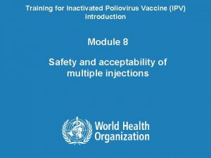 Training for Inactivated Poliovirus Vaccine IPV introduction Module