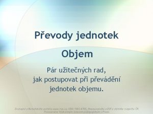 Pevody jednotek Objem Pr uitench rad jak postupovat