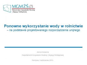 Ponowne wykorzystanie wody w rolnictwie na podstawie projektowanego