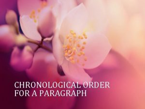 What is a chronological paragraph