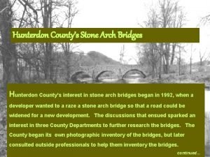 Hunterdon Countys Stone Arch Bridges Hunterdon Countys interest
