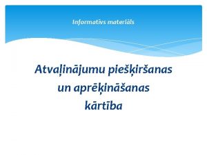 Informatvs materils Atvainjumu pieiranas un aprinanas krtba Atvainjumu