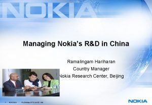 Managing Nokias RD in China Ramalingam Hariharan Country