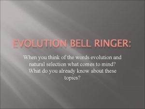 Evolution bell ringers