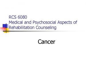 RCS 6080 Medical and Psychosocial Aspects of Rehabilitation