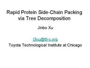 Rapid Protein SideChain Packing via Tree Decomposition Jinbo