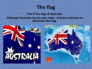 The flag This is the flag of Australia