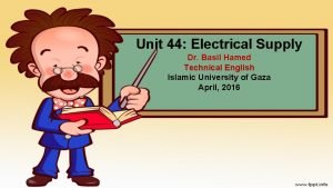 Unit 44 Electrical Supply Dr Basil Hamed Technical