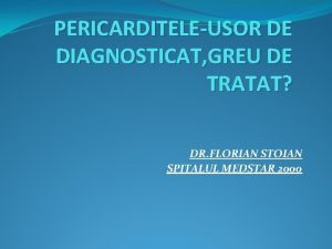 PERICARDITELEUSOR DE DIAGNOSTICAT GREU DE TRATAT DR FLORIAN