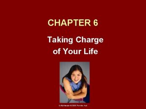 CHAPTER 6 Taking Charge of Your Life DuffyAtwater