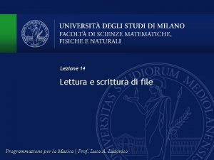 Lezione 14 Lettura e scrittura di file Programmazione