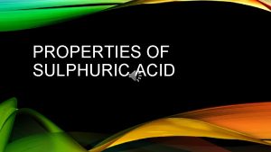 Physical and chemical properties of sulphuric acid