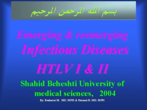 Emerging reemerging Infectious Diseases HTLV I II Shahid