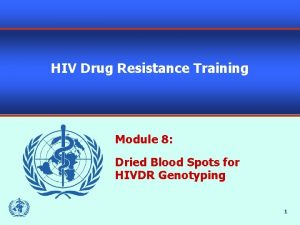HIV Drug Resistance Training Module 8 Dried Blood